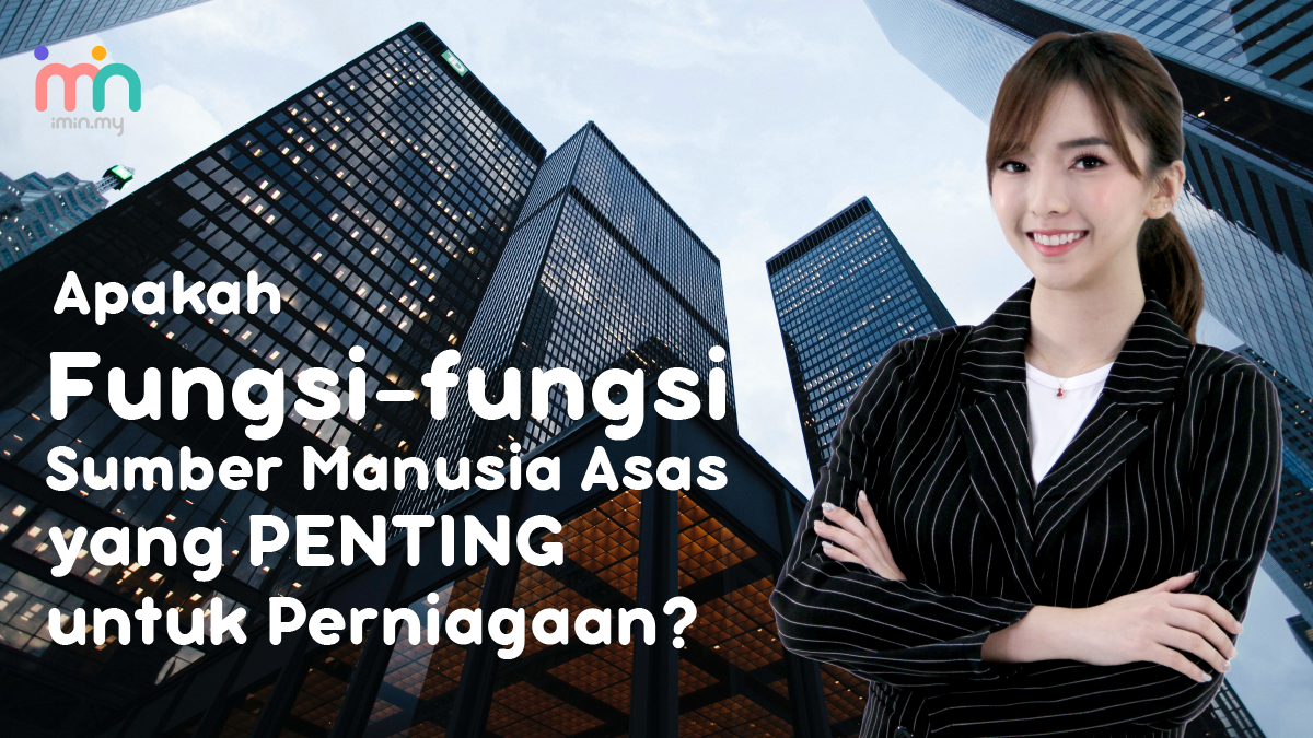 Apakah Fungsi-fungsi Sumber Manusia Asas yang Penting untuk Perniagaan